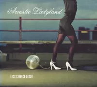 Acoustic Ladyland – Last Chance Disco