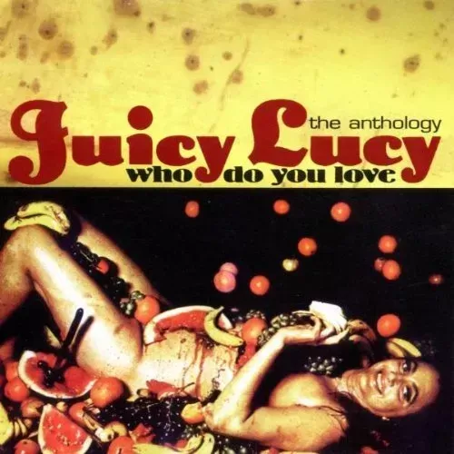 Juicy Lucy - Who do you love