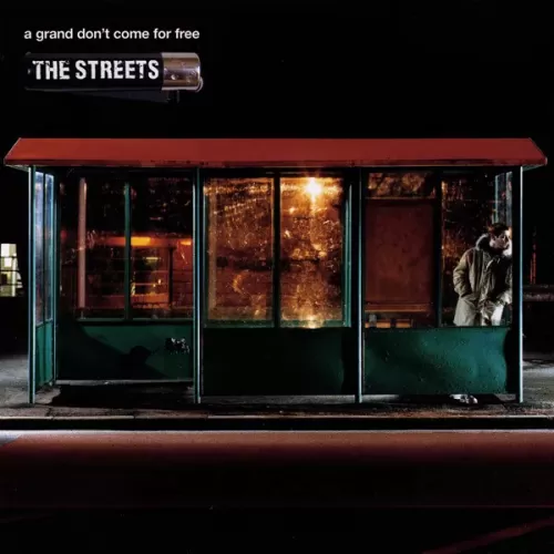 The Streets - a grand don't come for free